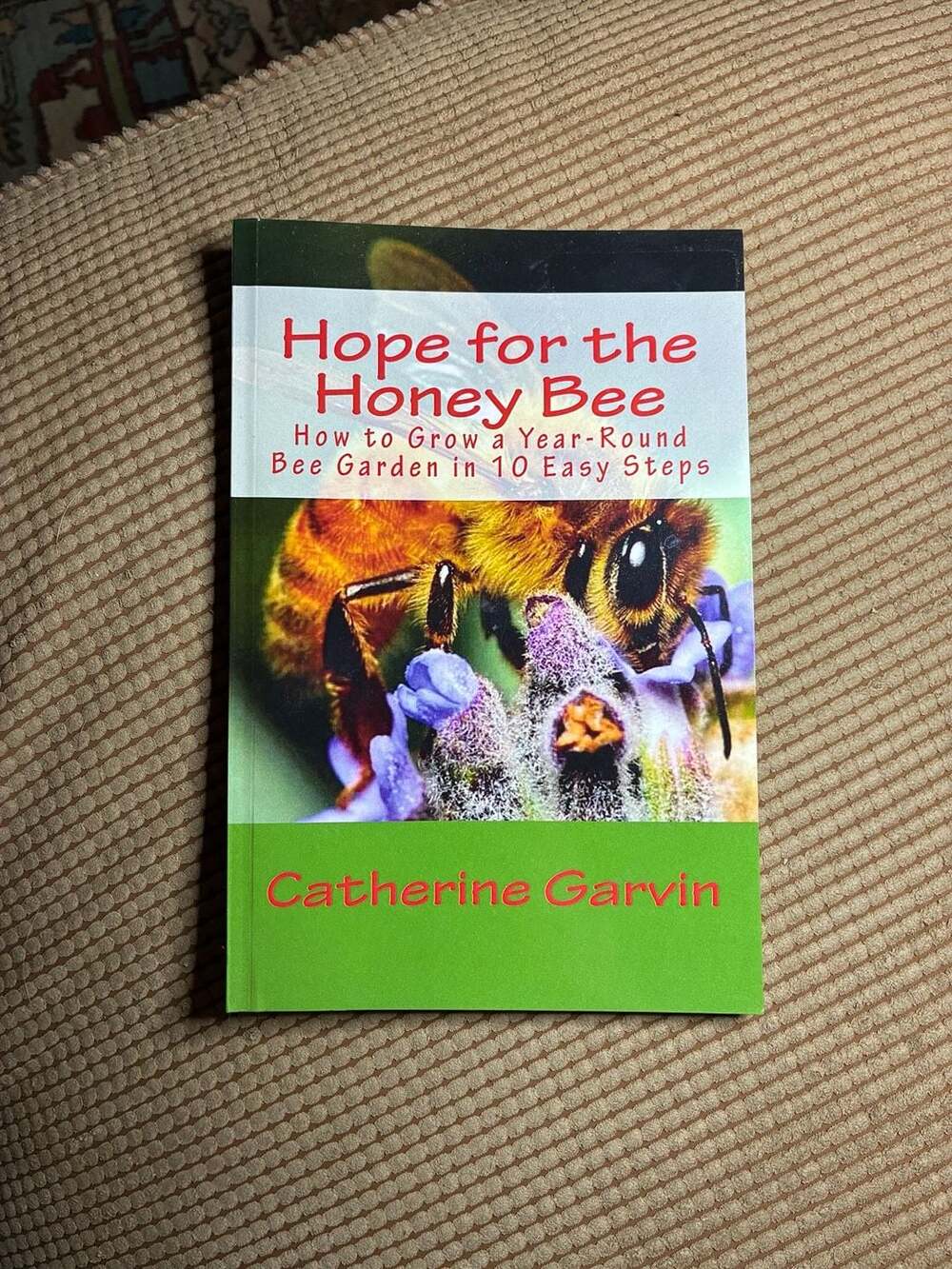 Hope for the Honey Bee: How to Grow a Year-Round Bee Garden in 10 Easy Steps by